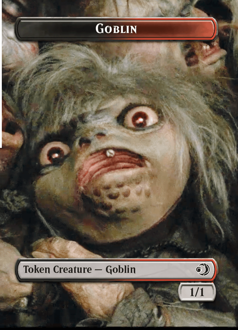 a Goblin token for Magic: The Gathering

it's a 1/1 red/black creature

the picture is a from a frame of Labyrinth of a goblin with bulging eyes and mouth agape